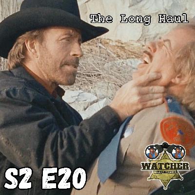 S2 E20 The Long Haul