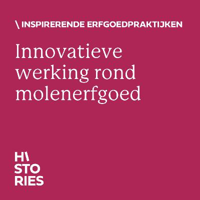Innovatieve werking rond molenerfgoed in Kaulille en regio
