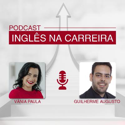 Inglês na Carreira - Entrevista com Guilherme Augusto