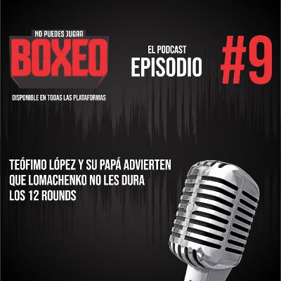Teófimo López y su Papá advierten que Lomachenko no les dura los 12 rounds