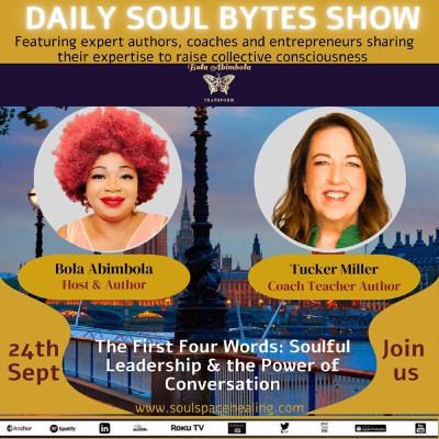 The First Four Words: Soulful Leadership & the Power of Conversation w/ Tucker Miller The First Four Words: Soulful Leadership & the Power of Conversation w/ Tucker Miller
