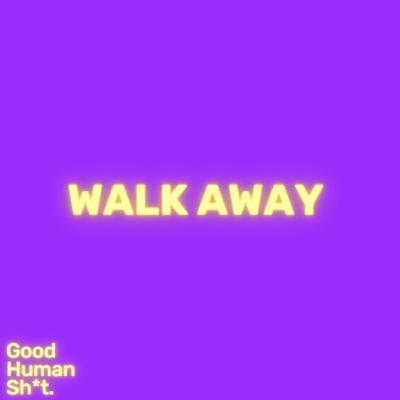 Walk Away