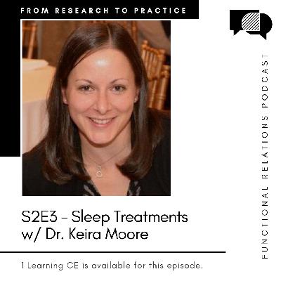 S2E3 - Sleep Treatments w/ Dr. Keira Moore