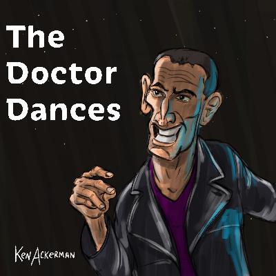The Doctor Dances | Sleepin’ with Doctor Who (From the Vault #658) The Doctor Dances | Sleepin’ with Doctor Who (From the Vault #658)