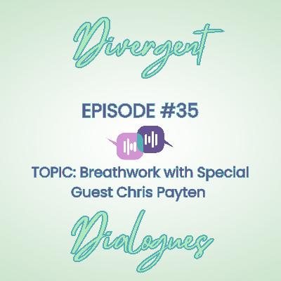 Episode #35 Breathwork with Special Guest Chris Payten