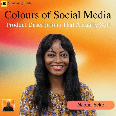 Naomi Yeke on Prioritising Clarity in Product Descriptions Naomi Yeke on Prioritising Clarity in Product Descriptions
