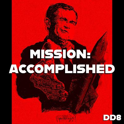 Mission Accomplished: A Documentary Doctors Retrospective - Iraq, Afghanistan, 9/11, the War on Terror, Robert Fisk, Neocon Fear Bubbles, Saudi Connections, & Why It's All About The Petrodollar (DD8)