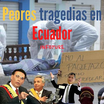 Peores tragedias Político-Sociales y Económicas del Ecuador