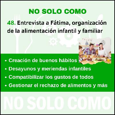 48. Entrevista con Fátima, organización de la alimentación infantil y familiar