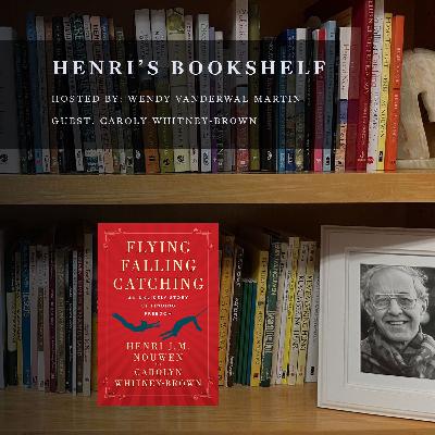 Henri Nouwen | Henri's Bookshelf | Flying, Falling, Catching: An Unlikely Story of Finding Freedom
