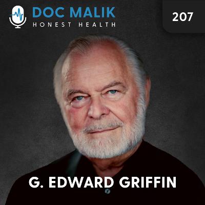 #207 - G. Edward Griffin - The Plan To Enslave Humanity And How We Fight Back