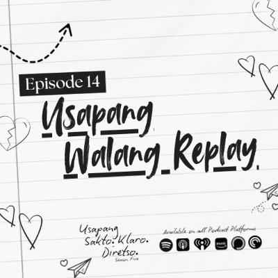 EP. 14 USAPANG WALANG REPLAY