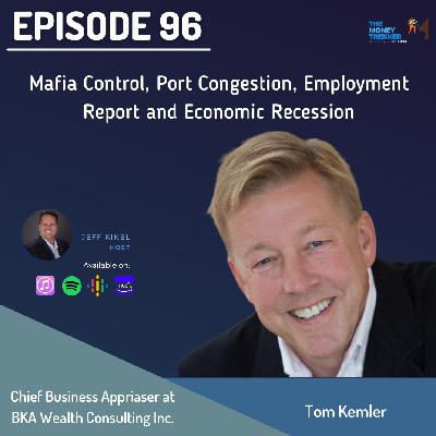 Mafia Control, Port Congestion, Employment Report and Economic Recession (Tom Kemler)