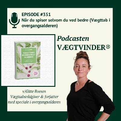 Når du spiser selvom du ved bedre (Vægttab i overgangsalderen)