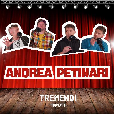 Andrea Petinari: racconti di vita - TREMENDI PODCAST | Stag. 3 Ep.2