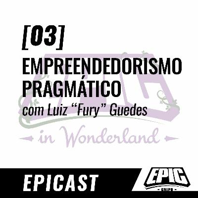WL - S1E3 - Empreendedorismo WL - S1E3 - Empreendedorismo