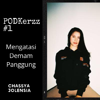 PODKerzz #1 : Mengatasi Demam Panggung
