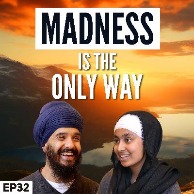 Madness is the only way! - Ik Du Jeebhau
