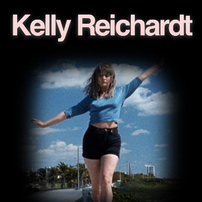 Kelly Reichardt