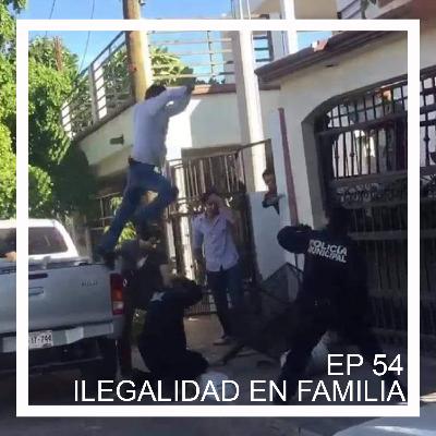 Ilegalidad en familia Ilegalidad en familia