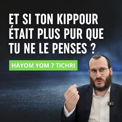 Tu crois être “hors du plan” ? C’est peut-être le contraire... - Hayom Yom 7 Tichri