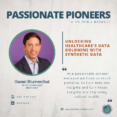 Unlocking Healthcare's Data Goldmine with Synthetic Data with Daniel Blumenthal