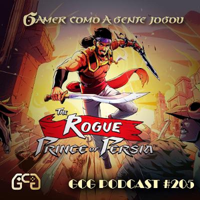 GCG Podcast #205: Rogue Prince of Persia GCG Podcast #205: Rogue Prince of Persia