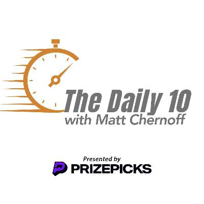 The Daily 10 w/ Matt Chernoff March 14, 2025 - Presented by PrizePicks