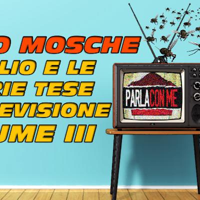 Radio Mosche - Puntata 42: Gli EELST in Televisione (Volume III)