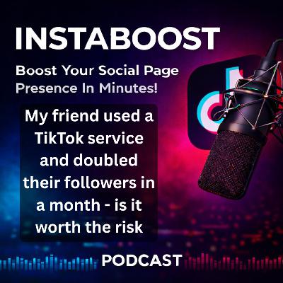 My friend used a TikTok service and doubled their followers in a month - is it worth the risk