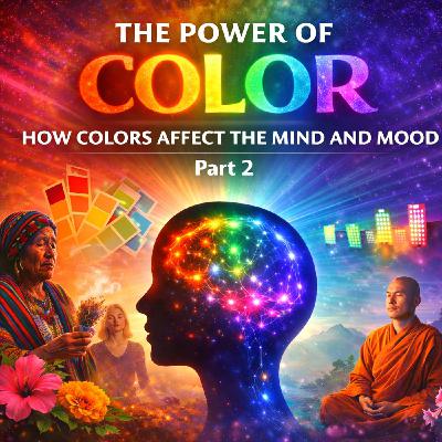 The Power Of Color- How Colors Affect The Mind & Mood Part 2 The Power Of Color- How Colors Affect The Mind & Mood Part 2
