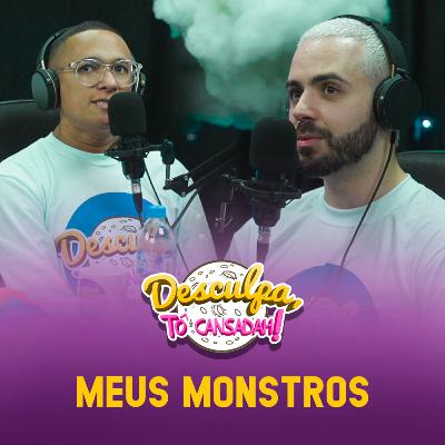 MEUS MONSTROS - EP08