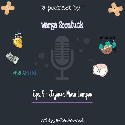 Eps 9 ; Jajanan masa Lampau