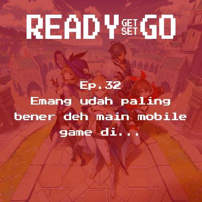 Ep.32 | Emang udah paling bener deh main mobile game di ...