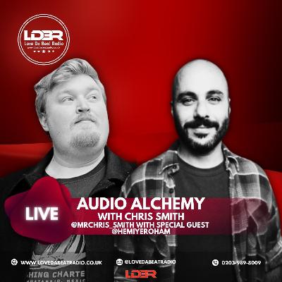 Audio Alchemy EP17- Hemi Yeroham of The Amelia Project