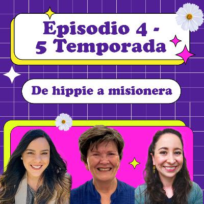 51. De hippie a misionera: conversando con Susan Combs