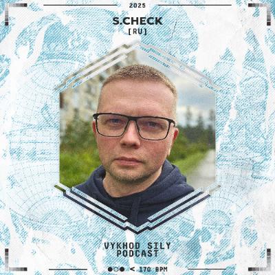 Vykhod Sily Podcast - S.Check Guest Mix (3) Vykhod Sily Podcast - S.Check Guest Mix (3)