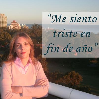 "Me siento triste en fin de año" "Me siento triste en fin de año"