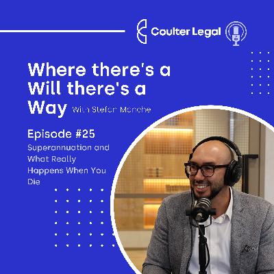 #025 - Superannuation and What Really Happens When You Die #025 - Superannuation and What Really Happens When You Die