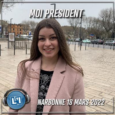 18 MARS 2022 NARBONNE - EMISSION MOI PRESIDENT