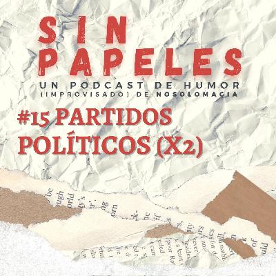 15. Partidos políticos y partidos políticos 15. Partidos políticos y partidos políticos