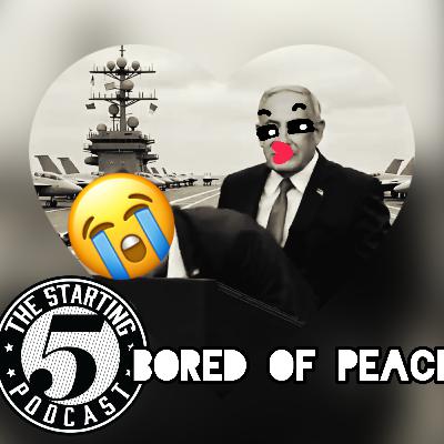 BORED OF PEACE
