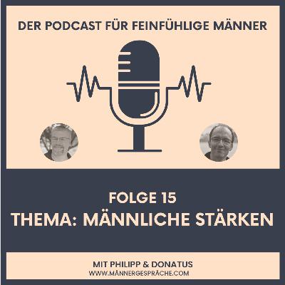 #15 - Männliche Stärken #15 - Männliche Stärken