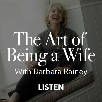 #3 - The Art of Being a Wife (Part 3) - Praising the Positive