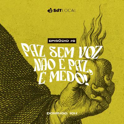 Paz sem voz não é paz, é medo // Fp Silva