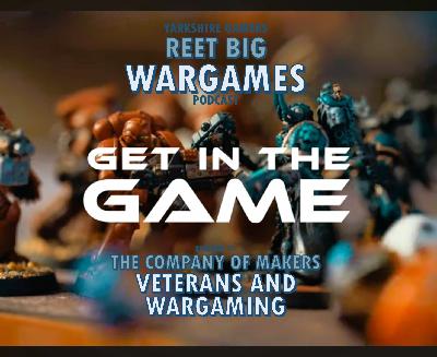 Episode 71 - Company of Makers - Veterans and Wargaming