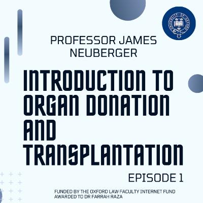Episode 1: Introduction to organ donation and transplantation with Professor James Neuberger