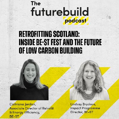 Episode 14 - Retrofitting Scotland: Inside BE-ST Fest and the Future of Low Carbon Building (Video)