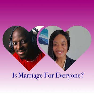 Is marriage for everyone? Featuring Olatunde Abiola