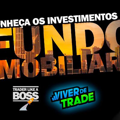 Trade Cast #02 - Porque investir em Fundos Imobiliários Trade Cast #02 - Porque investir em Fundos Imobiliários